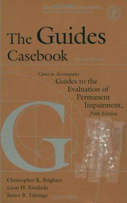 Guides Casebook Cases to Accompany Guides to the Evaluation of Permanent Impairment, Fifth Edition 2nd 9781579472641 Front Cover