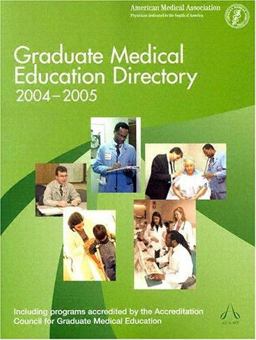 Graduate Medical Education Directory 2004-2005 Graduate Medical Education Directory 2004-2005