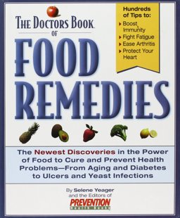 Doctors Book of Food Remedies The Newest Discoveries in the Power of Food to Treat and Prevent Health Problems-From Aging and Diabetes to Ulcers  9781579541101 Front Cover