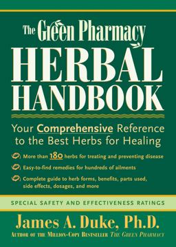 Green Pharmacy Herbal Handbook Your Comprehensive Reference to the Best Herbs for Healing  9781579541842 Front Cover