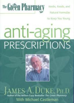 The Green Pharmacy Anti-Aging Prescriptions