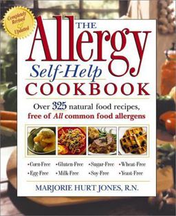 Allergy Self-Help Cookbook Over 325 Natural Foods Recipes, Free of All Common Food Allergens - Wheat-Free, Milk-Free, Egg-Free, Corn-Free, Sugar-Free  9781579542764 Front Cover