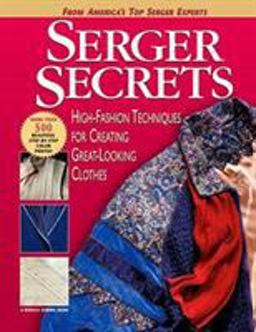 Serger Secrets High-Fashion Techniques for Creating Great-Looking Clothes  9781579544645 Front Cover