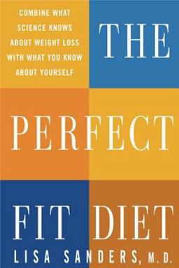 Perfect Fit Diet Combine What Science Knows about Weight Loss with What You Know about Yourself  9781579546984 Front Cover