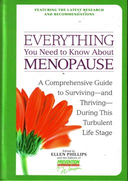 Everything You Need to Know about Menopause A Comprehensive Guide to Surviving--And Thriving--During This Turbulent Life Stage  9781579547882 Front Cover