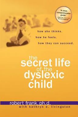 The Secret Life of the Dyslexic Child