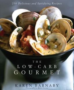 Low-Carb Gourmet 250 Delicious and Satisfying Recipes  9781579549909 Front Cover