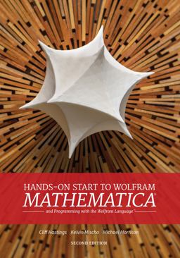 Hands-On Start to Wolfram Mathematica And Programming with the Wolfram Language 2nd 9781579550127 Front Cover