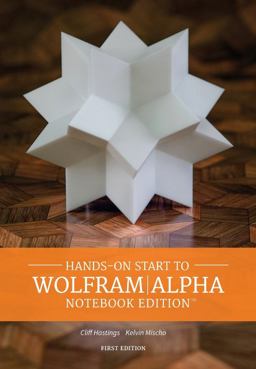 Hands-On Start to Wolfram Alpha Notebook Edition