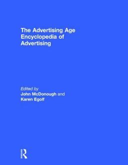 Advertising Age Encyclopedia of Advertising  9781579581725 Front Cover