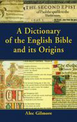 Dictionary of the English Bible and Its Origins  9781579583231 Front Cover
