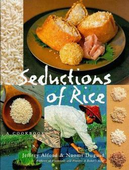 Seductions of Rice A Cookbook  9781579651138 Front Cover