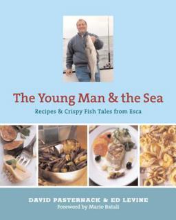 Young Man and the Sea Recipes and Crispy Fish Tales from Esca  9781579652760 Front Cover