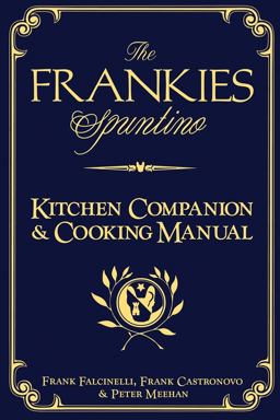 Frankies Spuntino Kitchen Companion and Cooking Manual  9781579654153 Front Cover