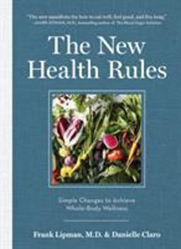 New Health Rules Simple Changes to Achieve Whole-Body Wellness  9781579655730 Front Cover