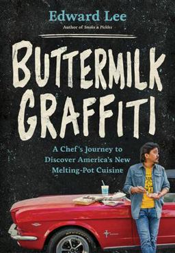 Buttermilk Graffiti A Chef's Journey to Discover America's New Melting-Pot Cuisine  9781579657383 Front Cover