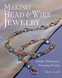 Making Bead and Wire Jewelry Simple Techniques, Stunning Designs  9781579903886 Front Cover