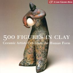 500 Figures in Clay Ceramic Artists Celebrate the Human Form  9781579905477 Front Cover