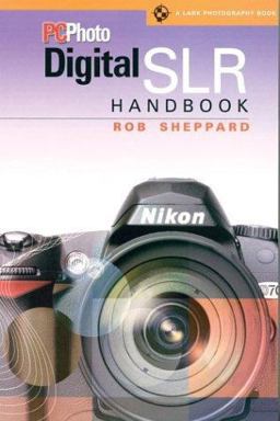 PCPhoto Digital SLR Handbook PCPhoto Digital SLR Handbook