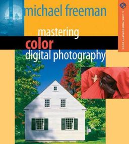Mastering Color Digital Photography Mastering Color Digital Photography