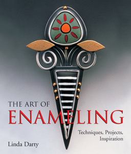 Art of Enameling Techniques, Projects, Inspiration  9781579909543 Front Cover