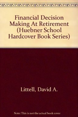 Financial Decision Making at Retirement 7th 9781579960872 Front Cover