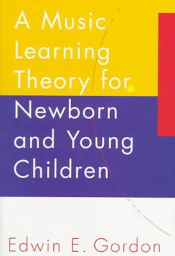 Music Learning Theory for Newborn and Young Children  9781579990039 Front Cover