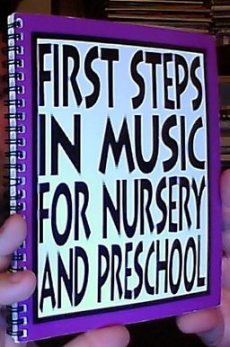 First Steps in Music for Nursery and Preschool First Steps in Music for Nursery and Preschool
