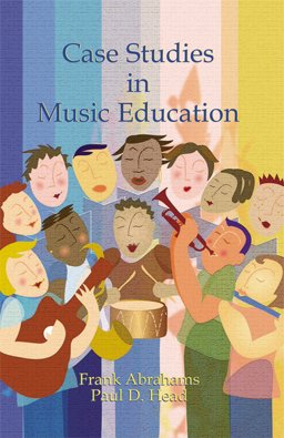 Case Studies in Music Education Second Edition 2nd 9781579995911 Front Cover