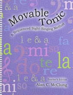 Movable Tonic : A Sequenced Sight Singing Method  9781579996222 Front Cover