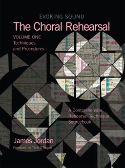 Choral Rehearsal : Techniques and Procedures  9781579996734 Front Cover