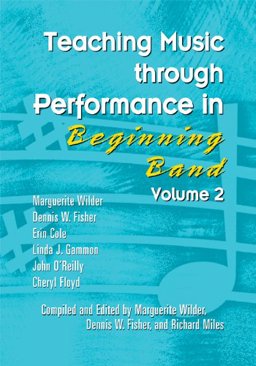 Teaching Music through Performance in Beginning Band  9781579997120 Front Cover