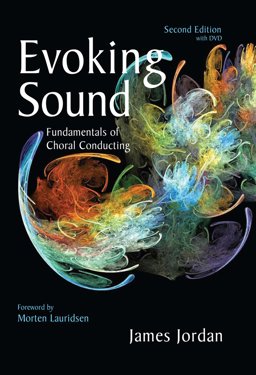 Evoking Sound Fundamentals of Choral Conducting  9781579997267 Front Cover