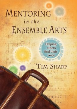 Mentoring in the Ensemble Arts Helping Others Find Their Voice  9781579998356 Front Cover