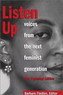 Listen Up Voices from the Next Feminist Generation 2nd 9781580050548 Front Cover