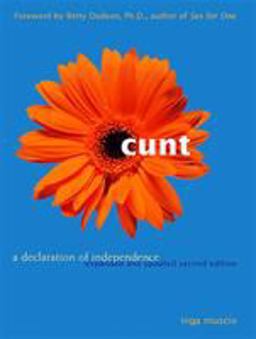 Cunt A Declaration of Independence 2nd 9781580050753 Front Cover