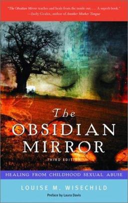 Obsidian Mirror Healing from Childhood Sexual Abuse 3rd 9781580050852 Front Cover
