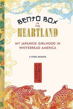 Bento Box in the Heartland My Japanese Girlhood in Whitebread America  9781580051910 Front Cover