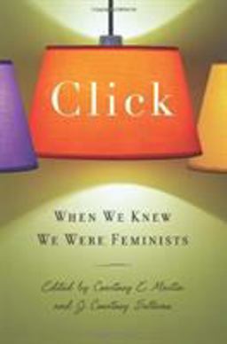 Click When We Knew We Were Feminists  9781580052856 Front Cover