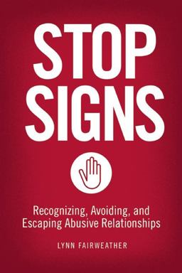 Stop Signs Recognizing, Avoiding, and Escaping Abusive Relationships  9781580053877 Front Cover
