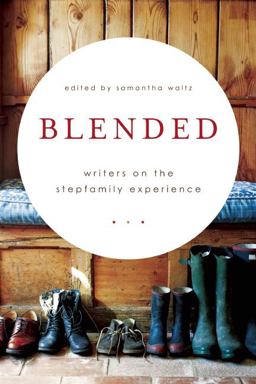 Blended Writers on the Stepfamily Experience  9781580055574 Front Cover