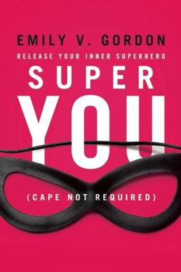 Super You Release Your Inner Superhero  9781580055758 Front Cover