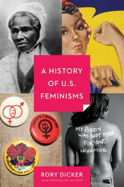 History of U. S. Feminisms 2nd 9781580055888 Front Cover