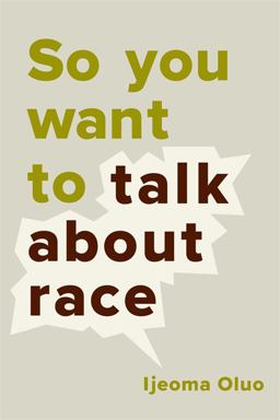 So You Want to Talk about Race  9781580056779 Front Cover