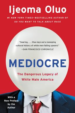 Mediocre The Dangerous Legacy of White Male America  9781580059527 Front Cover