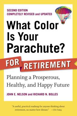 What Color Is Your Parachute? For Retirement Planning a Prosperous, Healthy, and Happy Future 2nd 9781580082051 Front Cover