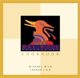 The BayWolf Restaurant Cookbook