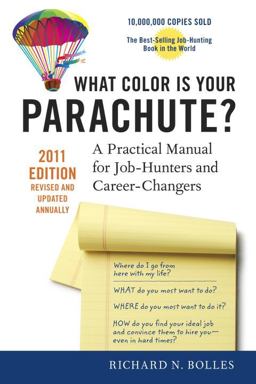 What Color Is Your Parachute? 2011 A Practical Manual for Job-Hunters and Career-Changers  9781580082709 Front Cover