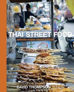 Thai Street Food Authentic Recipes, Vibrant Traditions [a Cookbook]  9781580082846 Front Cover
