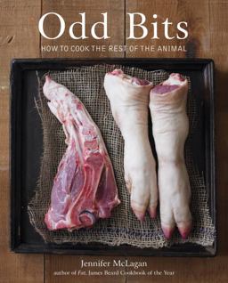 Odd Bits How to Cook the Rest of the Animal [a Cookbook]  9781580083348 Front Cover